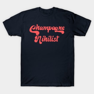 CHAMPAGNE NIHILIST T-Shirt